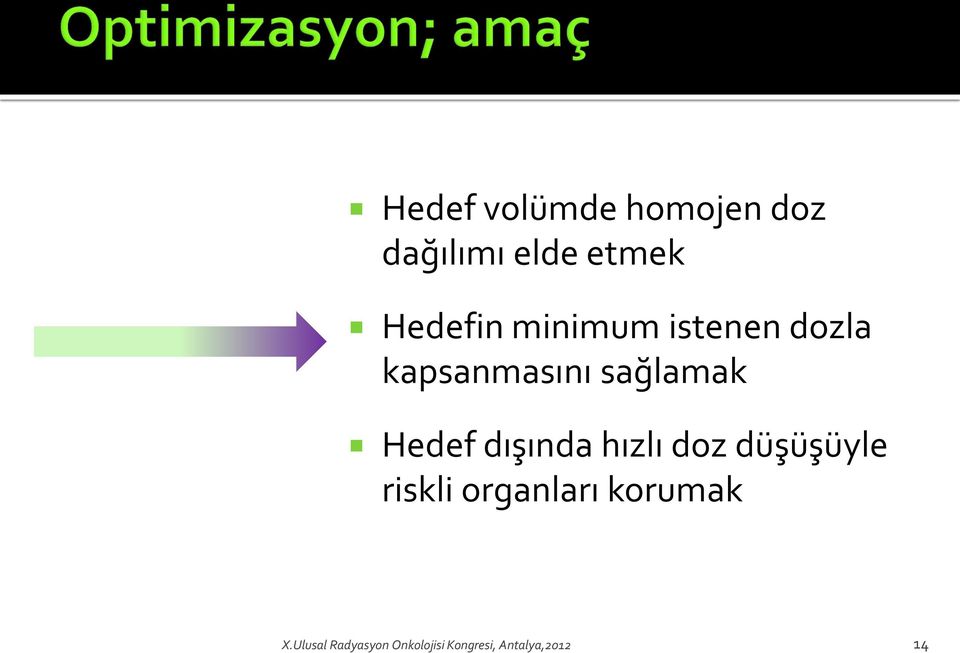 Hedef dışında hızlı doz düşüşüyle riskli organları