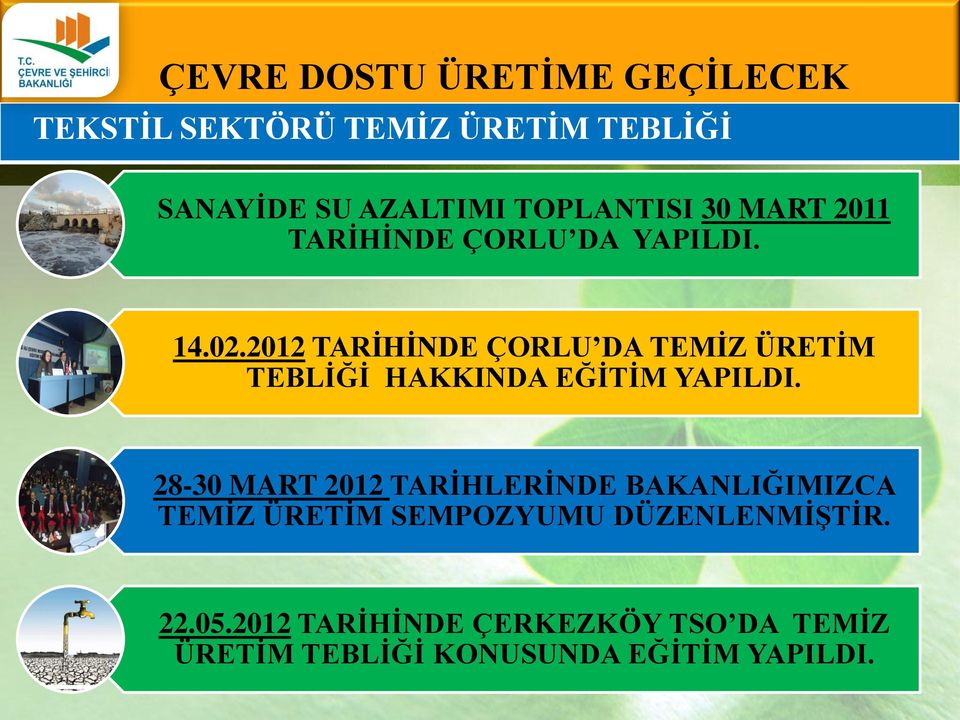 2012 TARİHİNDE ÇORLU DA TEMİZ ÜRETİM TEBLİĞİ HAKKINDA EĞİTİM YAPILDI.