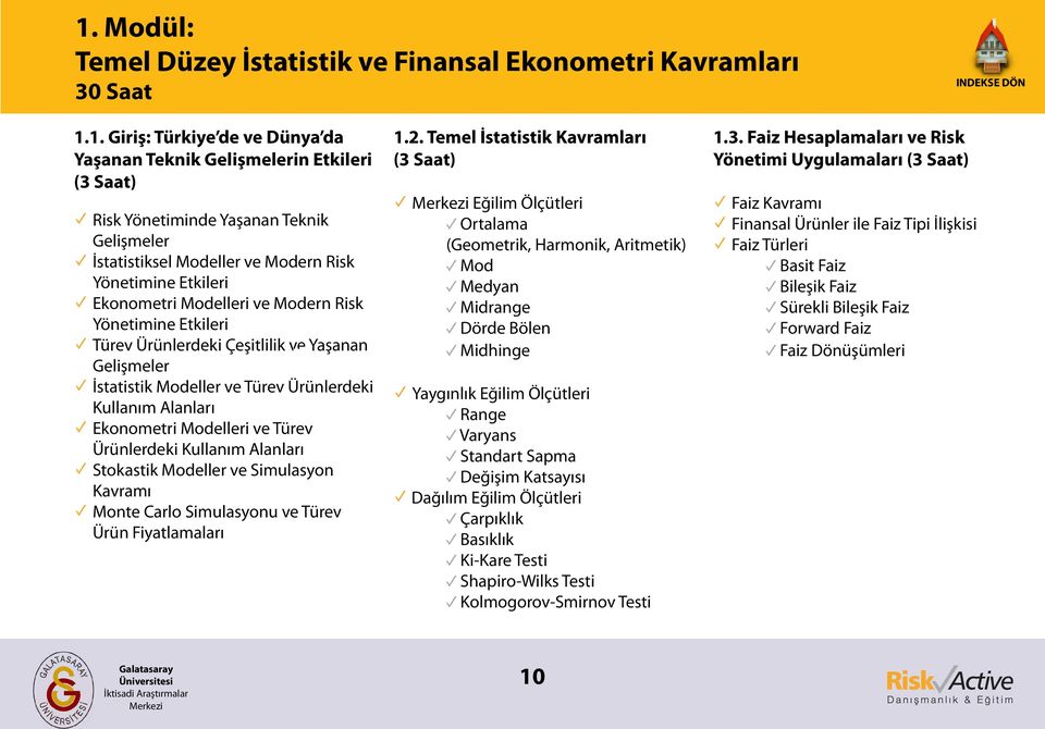 Ürünlerdeki Kullanım Alanları Ekonometri Modelleri ve Türev Ürünlerdeki Kullanım Alanları Stokastik Modeller ve Simulasyon Kavramı Monte Carlo Simulasyonu ve Türev Ürün Fiyatlamaları 1.2.