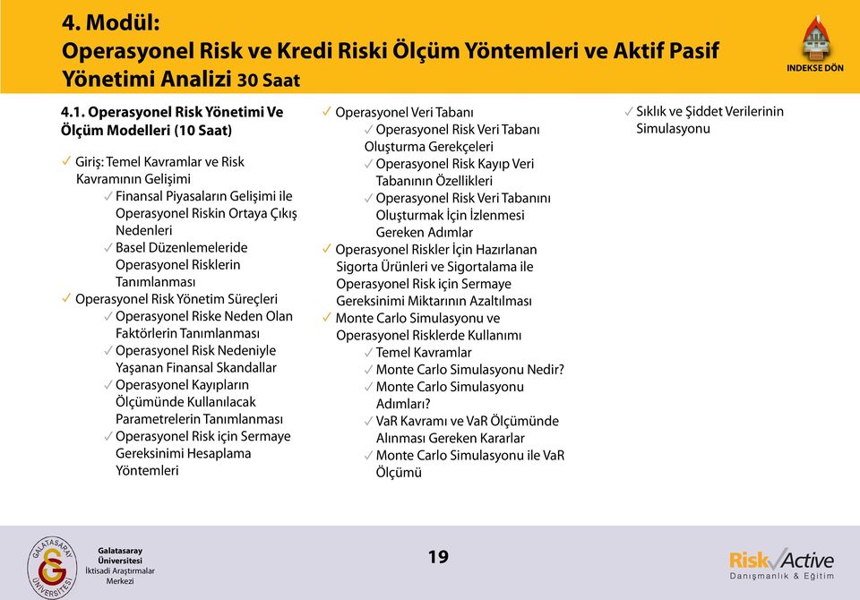 Düzenlemeleride Operasyonel Risklerin Tanımlanması Operasyonel Risk Yönetim Süreçleri Operasyonel Riske Neden Olan Faktörlerin Tanımlanması Operasyonel Risk Nedeniyle Yaşanan Finansal Skandallar