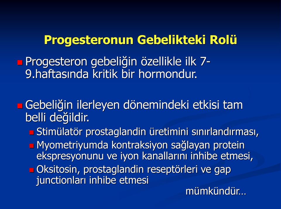 Stimülatör prostaglandin üretimini sınırlandırması, Myometriyumda kontraksiyon sağlayan protein