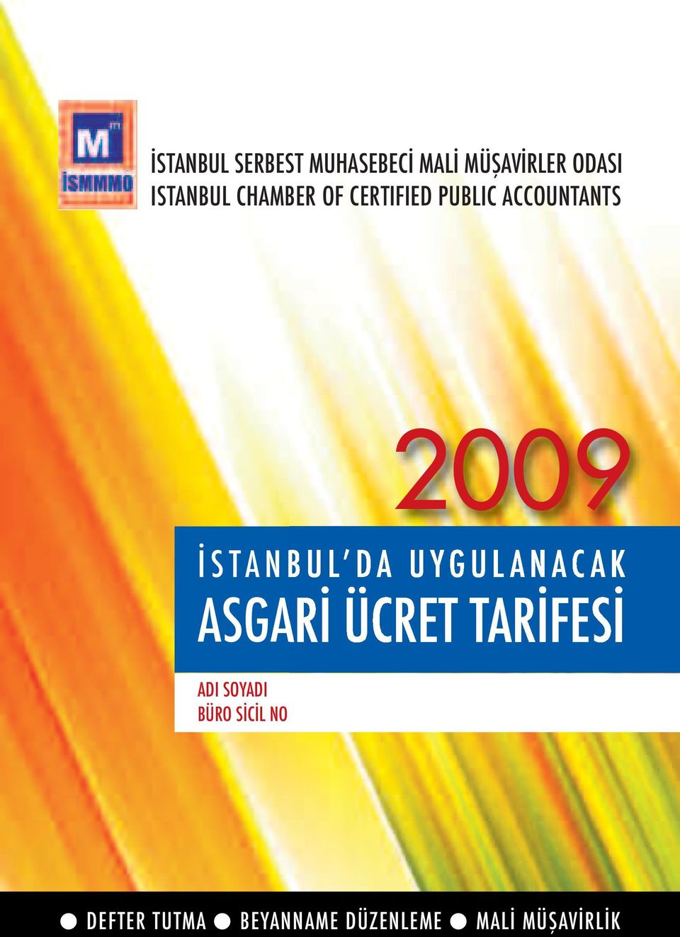 A U Y G U L A N A C A K ASGARİ ÜCRET TARİFESİ ADI SOYADI