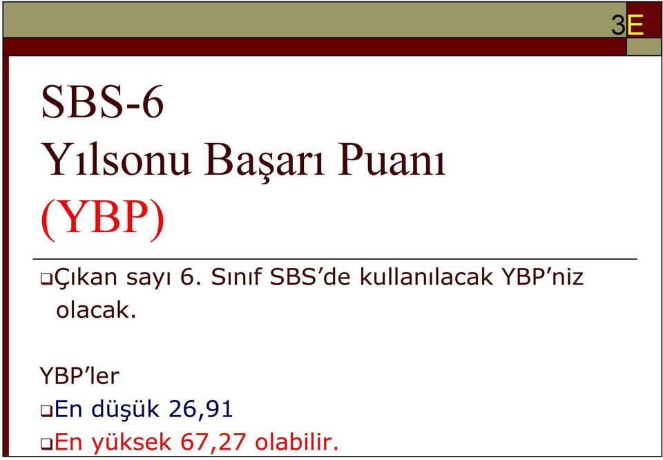 Sınıf SBS de kullanılacak YBP niz