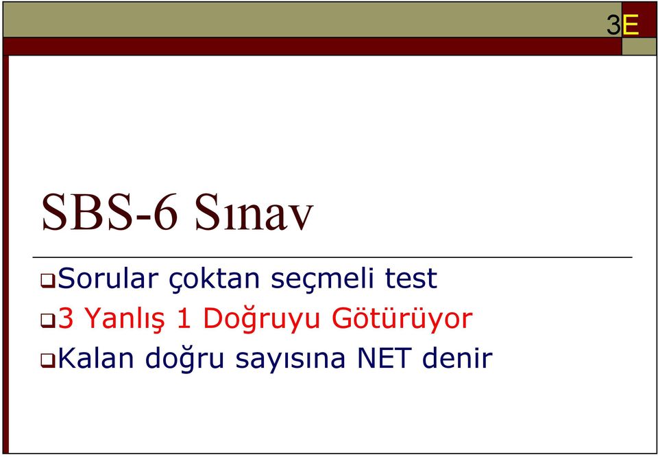 Yanlış 1 Doğruyu