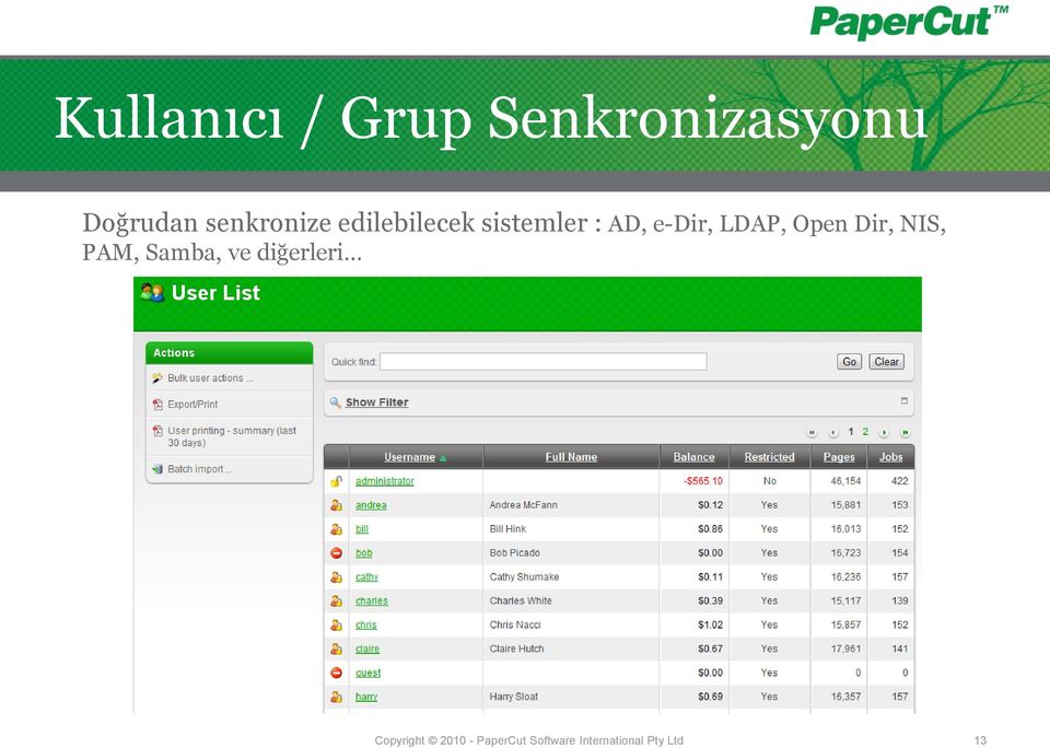 LDAP, Open Dir, NIS, PAM, Samba, ve diğerleri