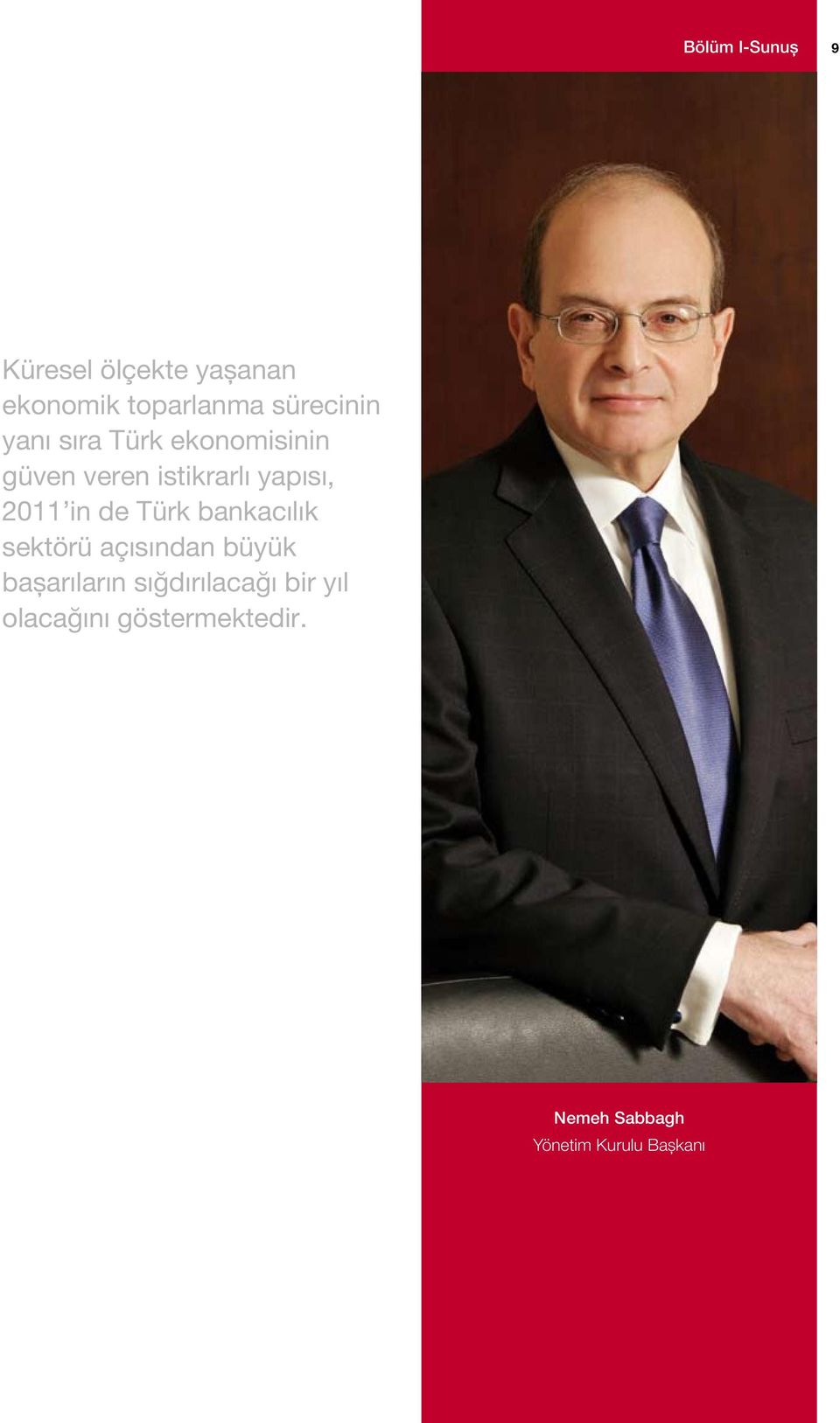 2011 in de Türk bankacılık sektörü açısından büyük başarıların