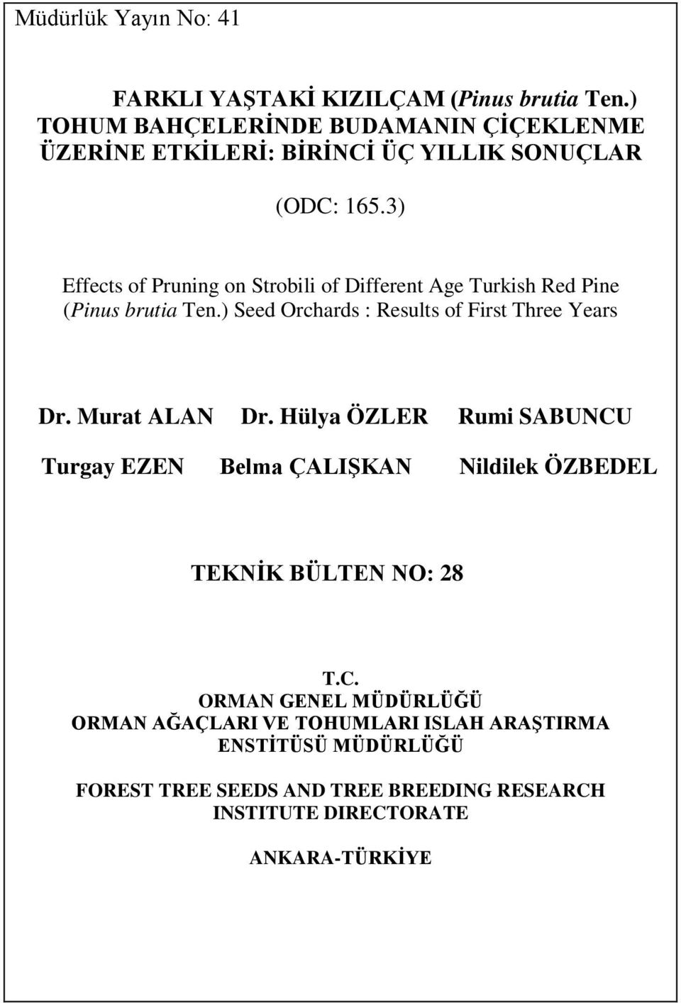 3) Effects of Pruning on Strobili of Different Age Turkish Red Pine (Pinus brutia Ten.) Seed Orchards : Results of First Three Years Dr.