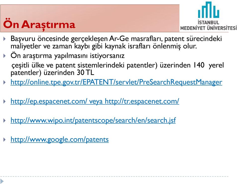 Ön araştırma yapılmasını istiyorsanız çeşitli ülke ve patent sistemlerindeki patentler) üzerinden 140 yerel patentler)