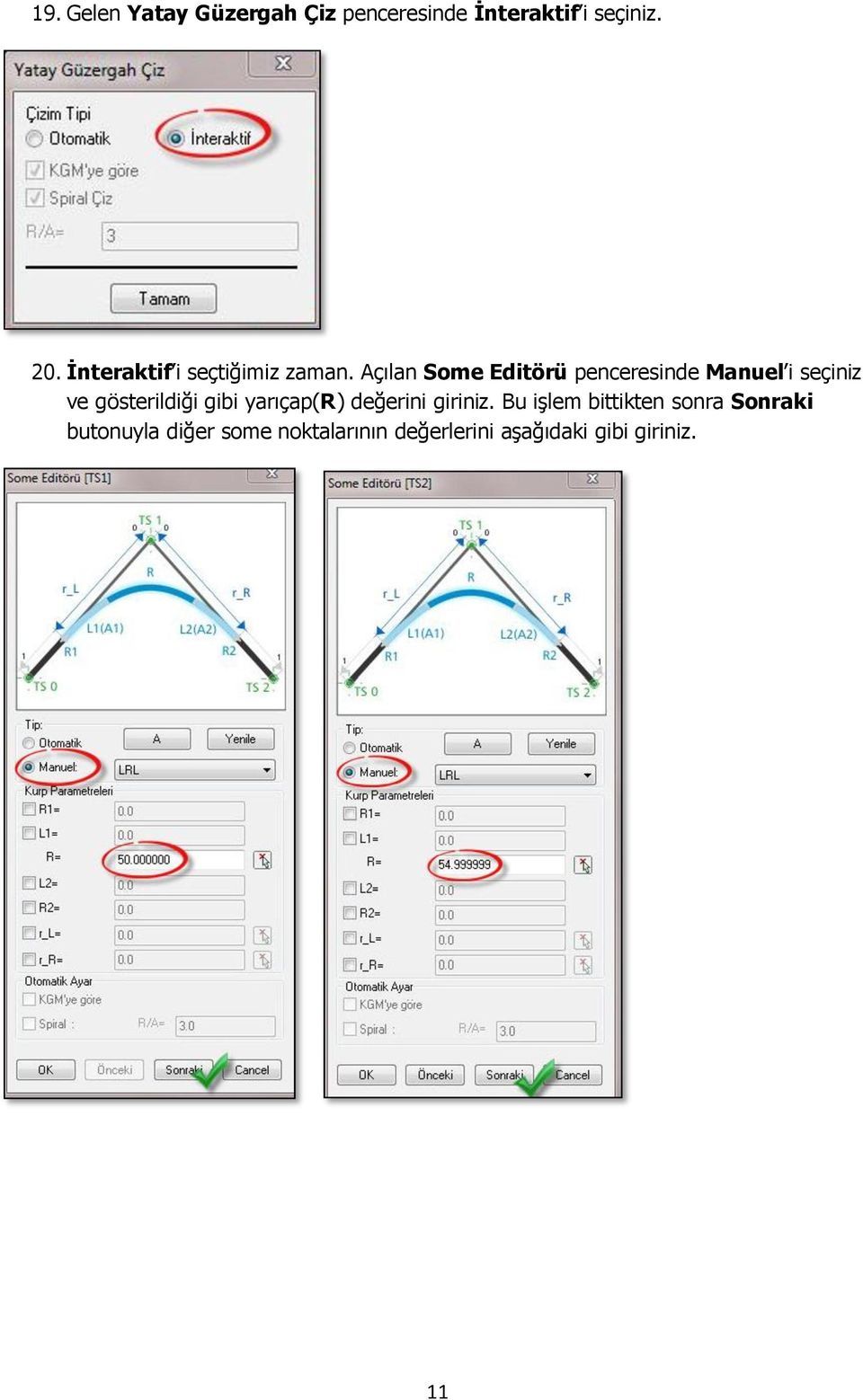 Açılan Some Editörü penceresinde Manuel i seçiniz ve gösterildiği gibi