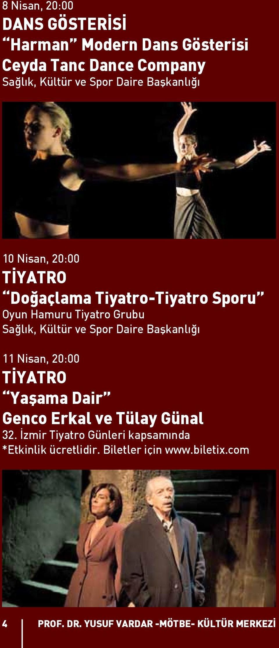 Kültür ve Spor Daire Başkanlığı 11 Nisan, 20:00 TİYATRO Yaşama Dair Genco Erkal ve Tülay Günal 32.