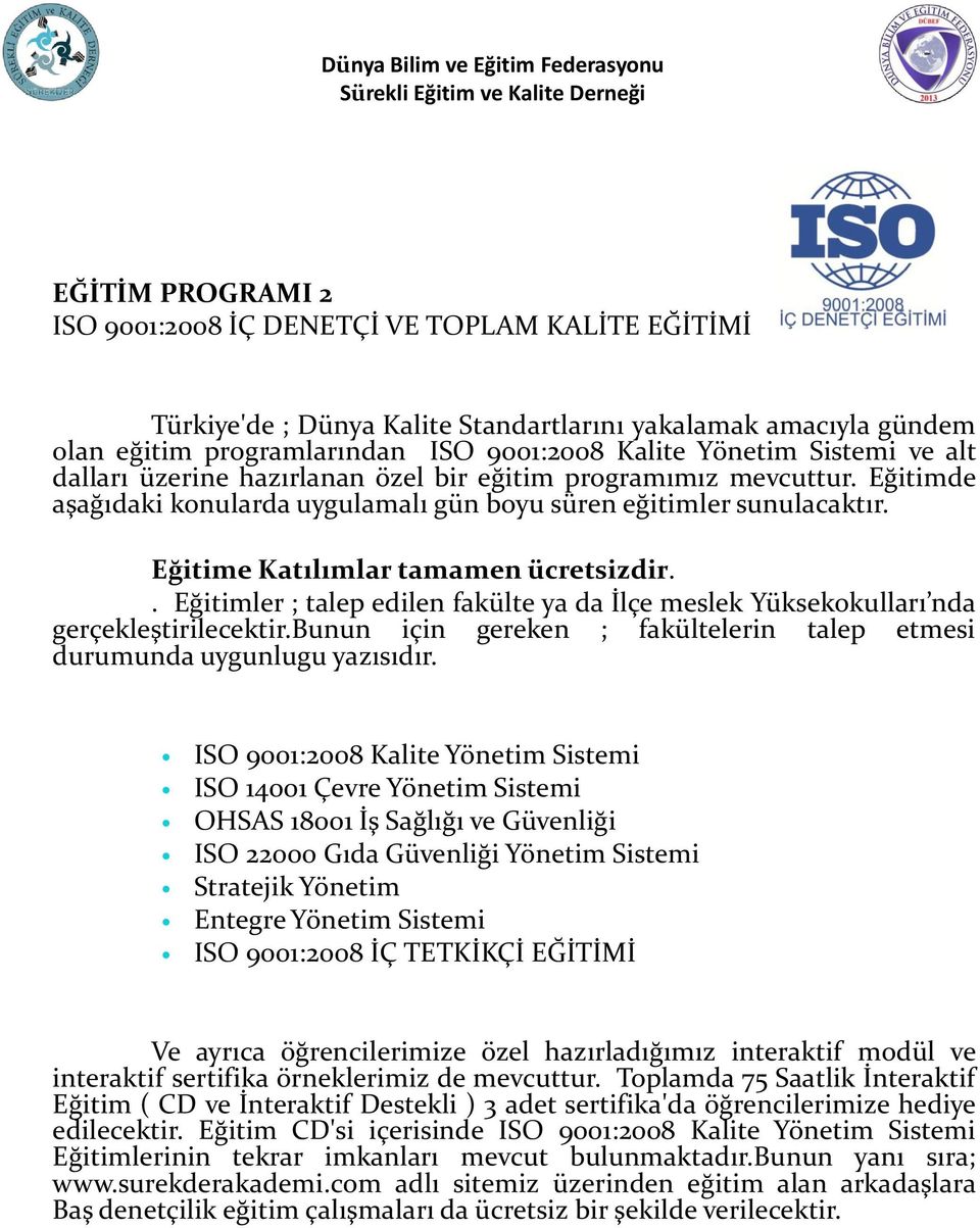 Eğitimde aşağıdaki konularda uygulamalı gün boyu süren eğitimler sunulacaktır. Eğitime Katılımlar tamamen ücretsizdir.