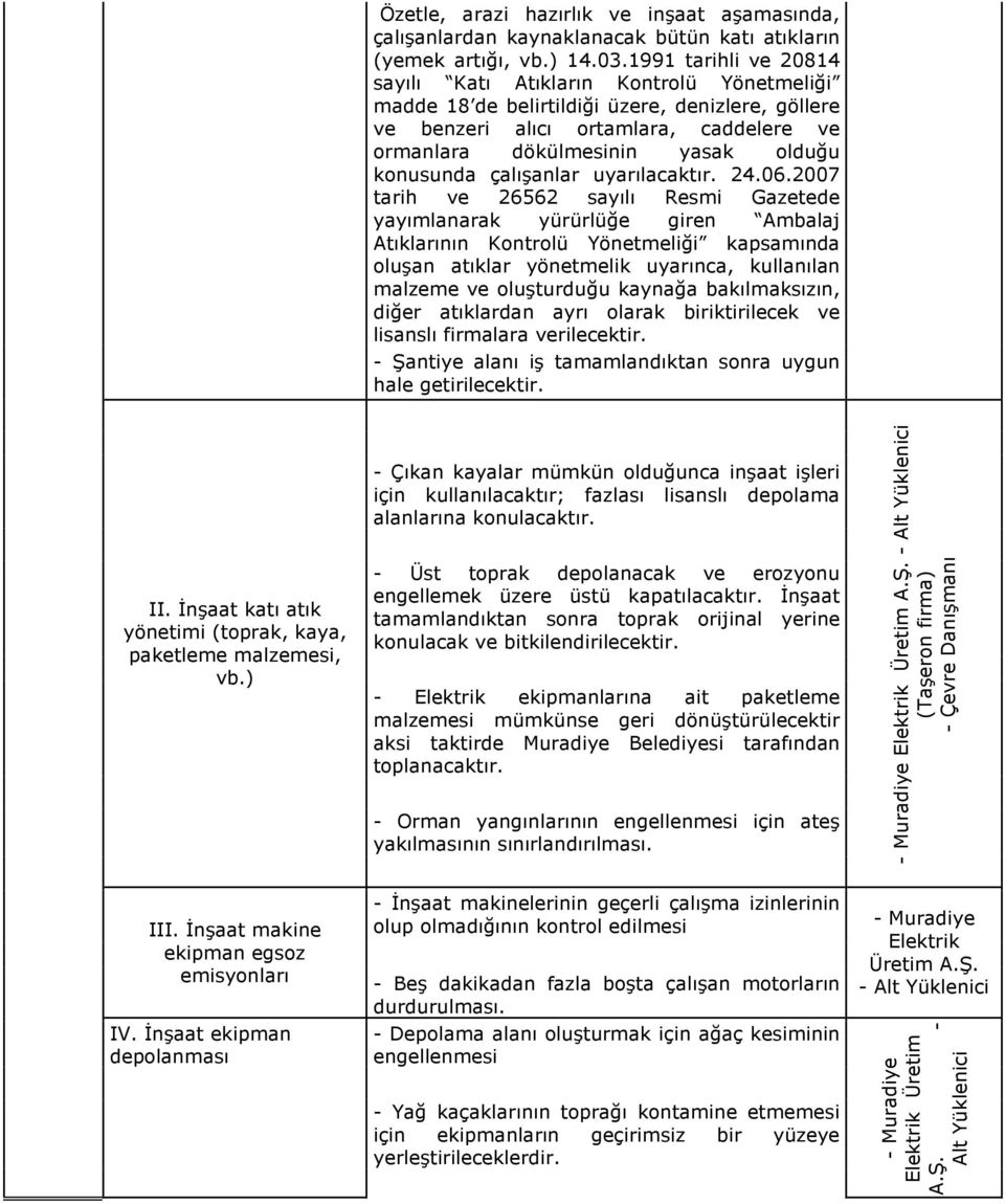 konusunda çalışanlar uyarılacaktır. 24.06.