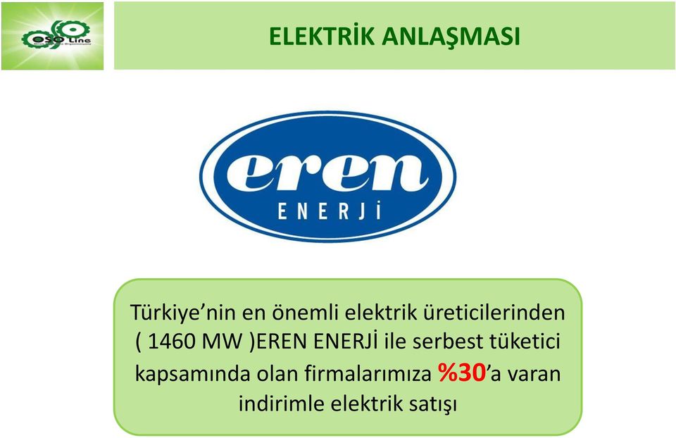 ENERJİ ile serbest tüketici kapsamında olan