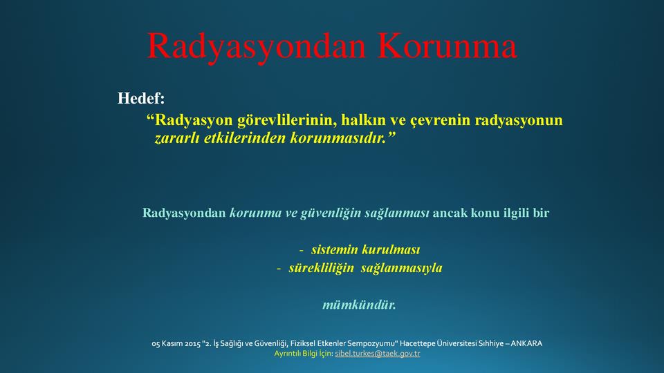 Radyasyondan korunma ve güvenliğin sağlanması ancak konu