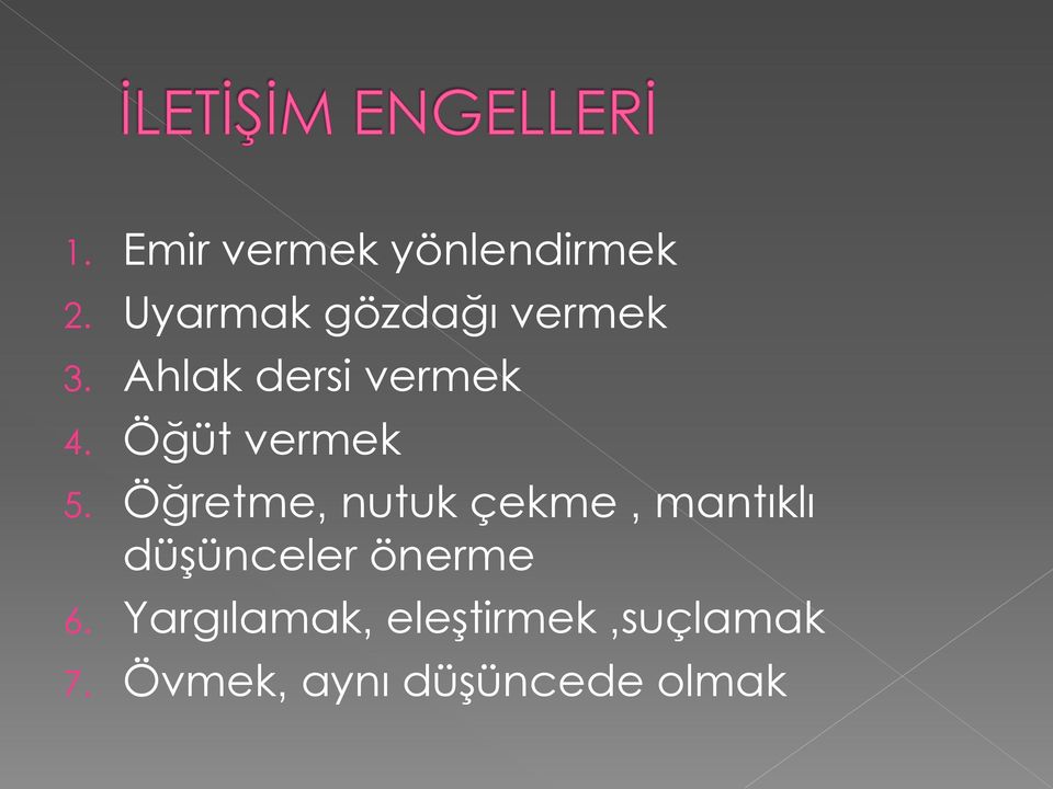 Öğüt vermek 5.