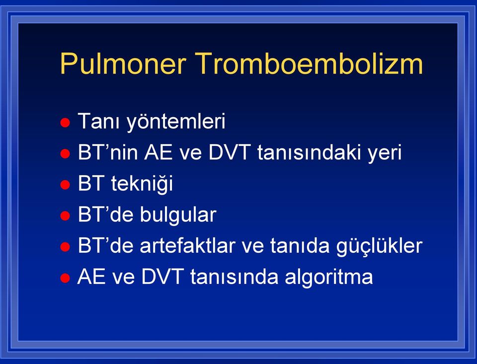 tekniği BT de bulgular BT de artefaktlar