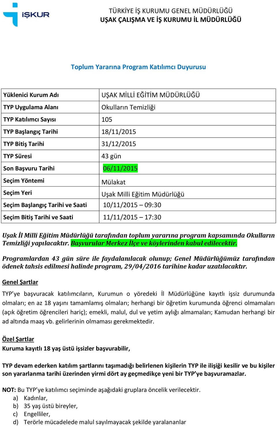 tarafından toplum yararına program kapsamında Okulların Temizliği