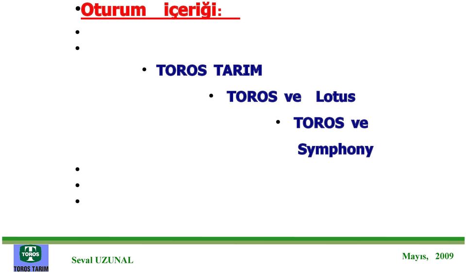 TOROS ve Symphony
