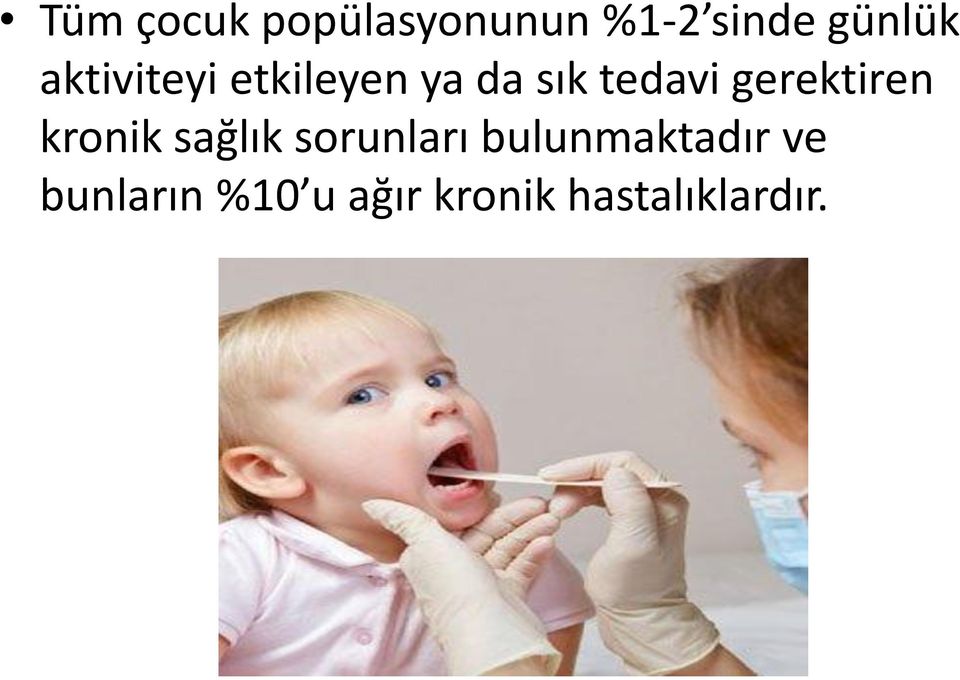 gerektiren kronik sağlık sorunları