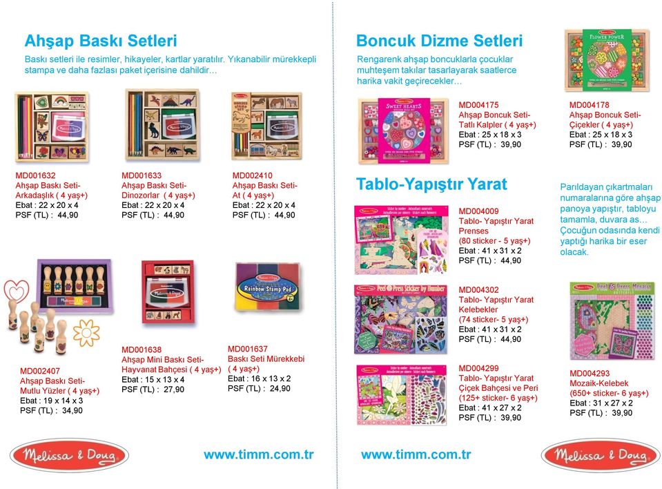 MD004175 Ahşap Boncuk Seti- Tatlı Kalpler Ebat : 25 x 18 x 3 MD004178 Ahşap Boncuk Seti- Çiçekler Ebat : 25 x 18 x 3 MD001632 Ahşap Baskı Seti- Arkadaşlık Ebat : 22 x 20 x 4 MD001633 Ahşap Baskı