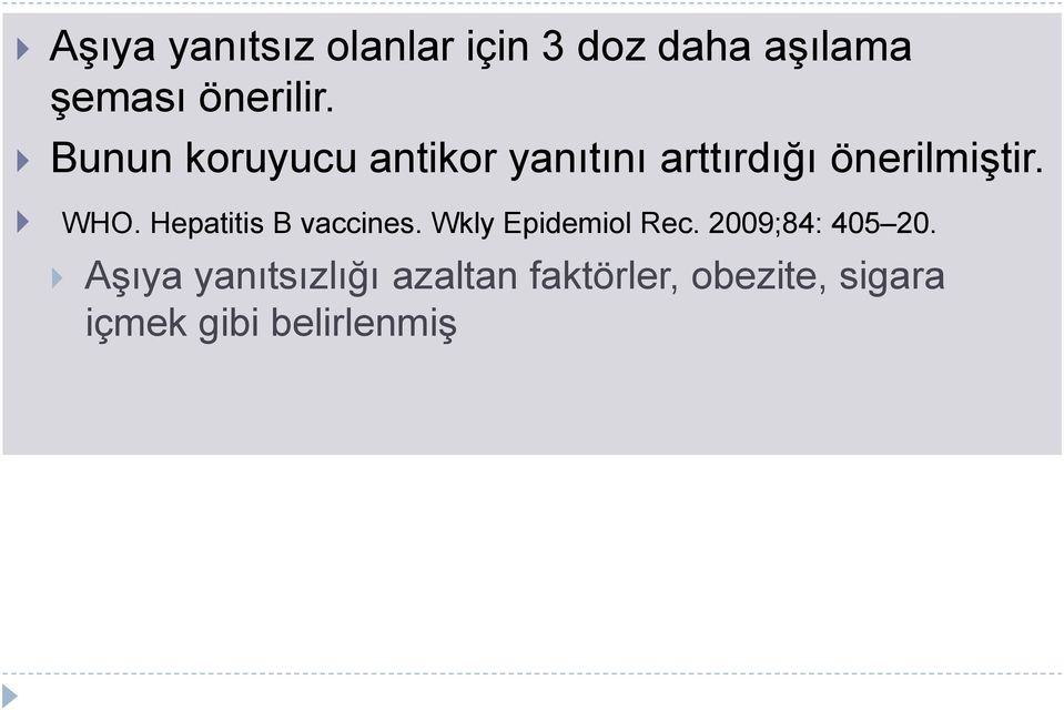 Hepatitis B vaccines. Wkly Epidemiol Rec. 2009;84: 405 20.