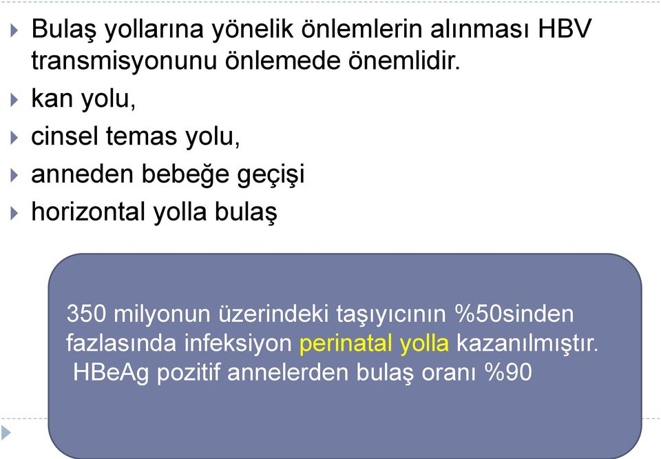 kan yolu, cinsel temas yolu, anneden bebeğe geçişi horizontal yolla bulaş