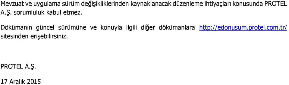 Dökümanın güncel sürümüne ve konuyla ilgili diğer dökümanlara