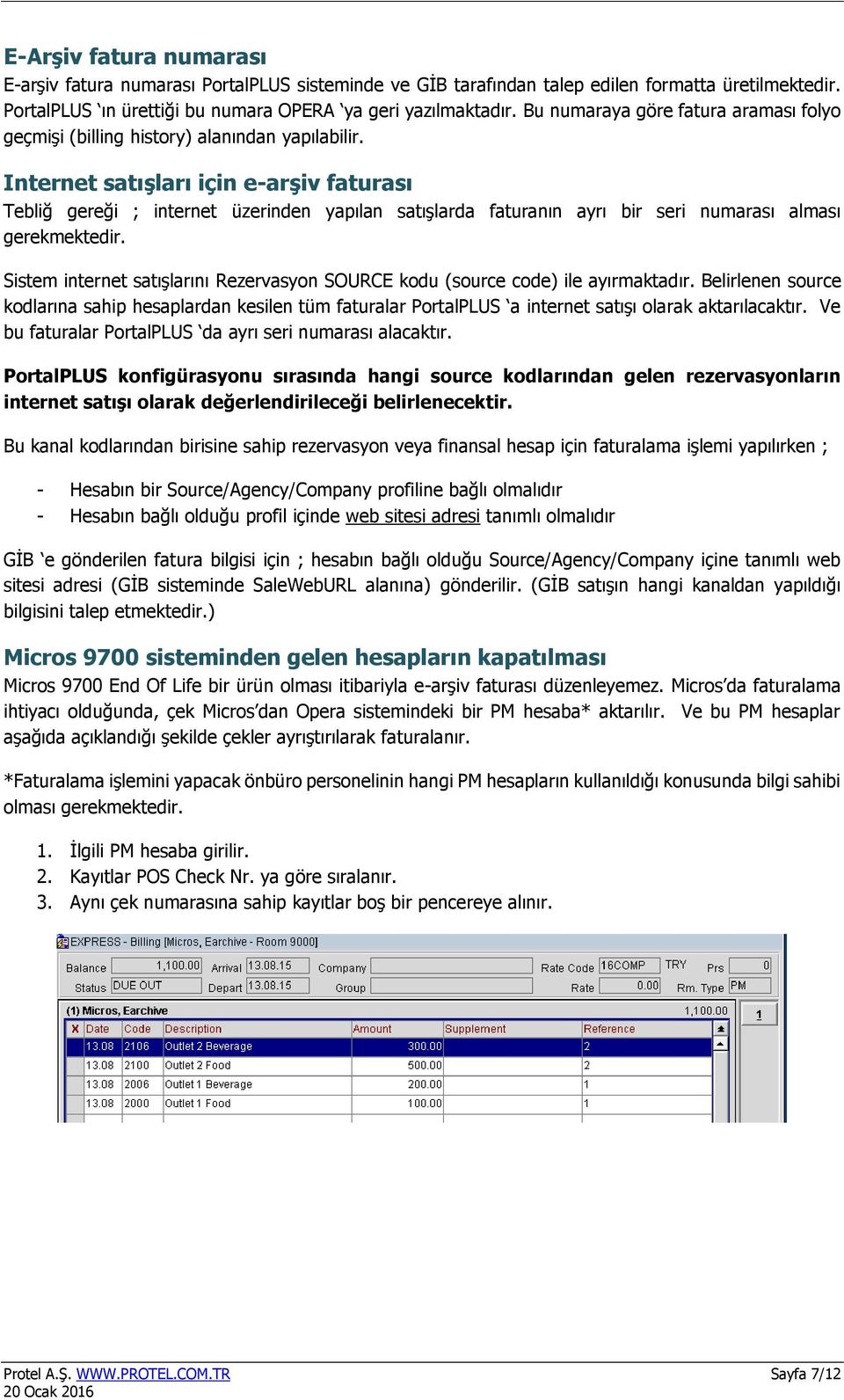 Internet satışları için e-arşiv faturası Tebliğ gereği ; internet üzerinden yapılan satışlarda faturanın ayrı bir seri numarası alması gerekmektedir.