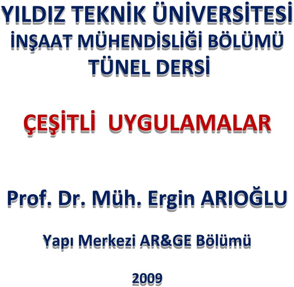 ÇEŞİTLİ UYGULAMALAR Prof. Dr.
