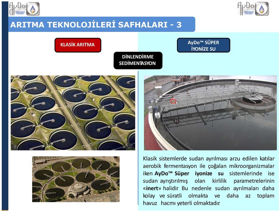 su sistemlerinde ise sudan ayrıştırılmış olan kirlilik parametrelerinin «inert» halidir.