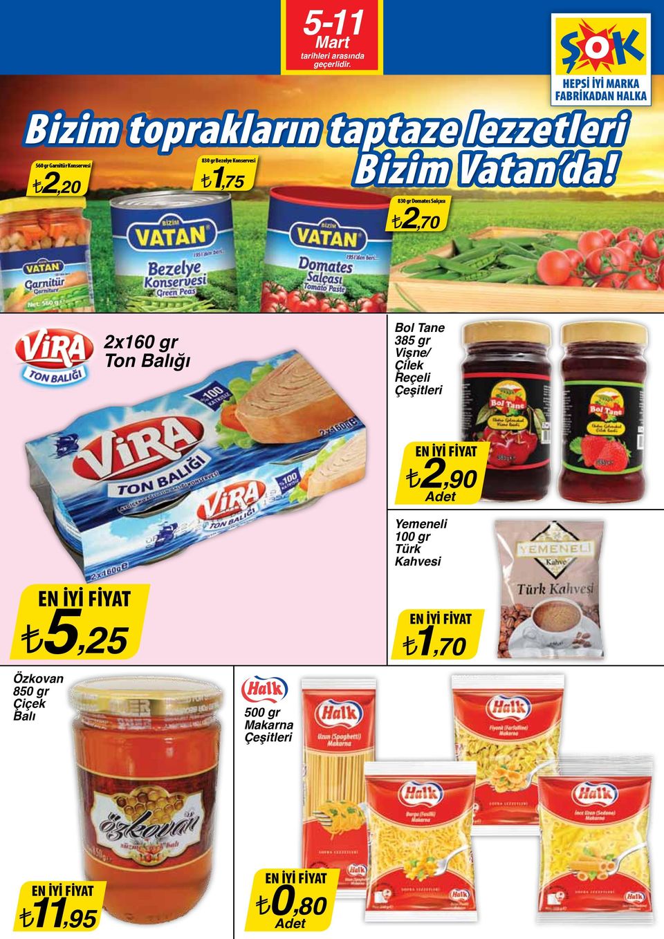 Salçası 2,70 2x160 gr Ton Balığı Bol Tane 385 gr Vişne/ Çilek Reçeli Çeşitleri