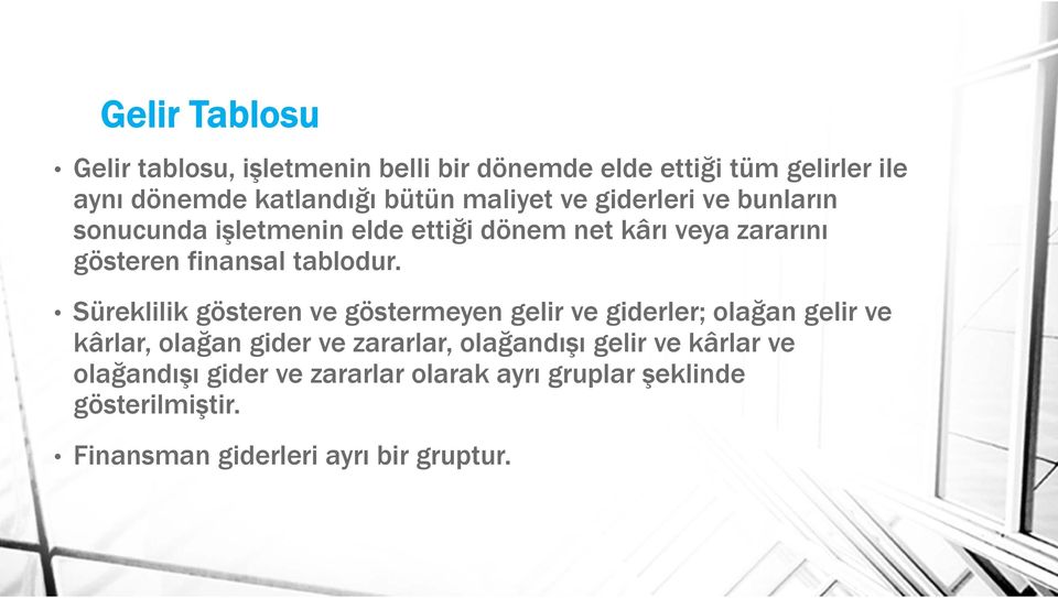 Süreklilik gösteren ve göstermeyen gelir ve giderler; olağan gelir ve kârlar, olağan gider ve zararlar, olağandışı gelir