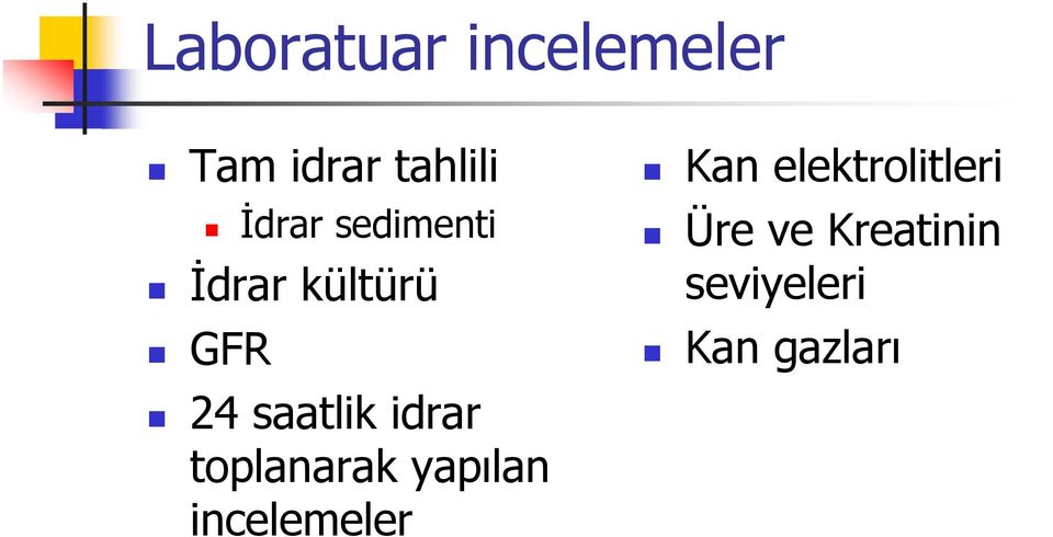 idrar toplanarak yapılan incelemeler Kan