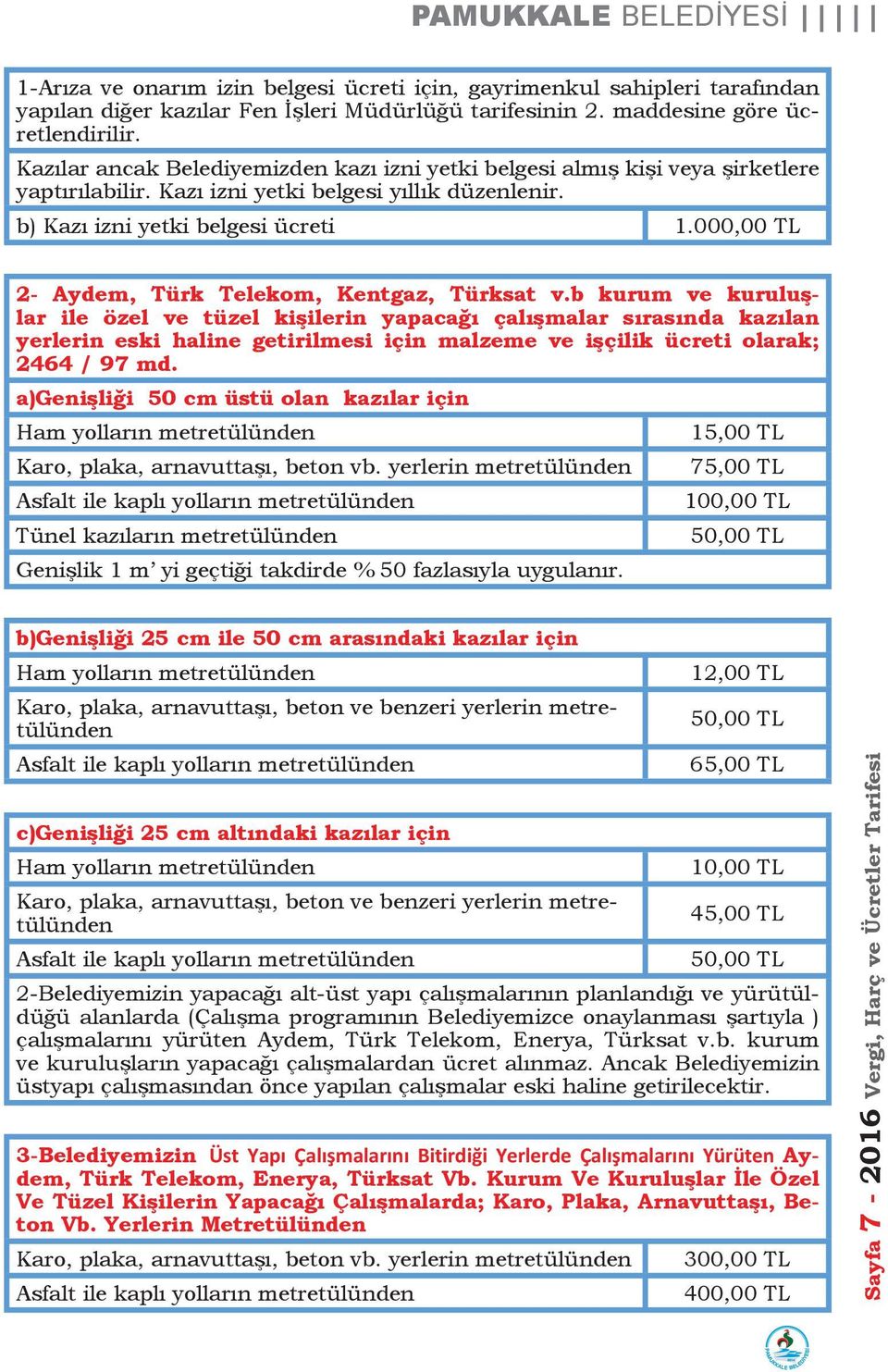 000,00 TL 2- Aydem, Türk Telekom, Kentgaz, Türksat v.