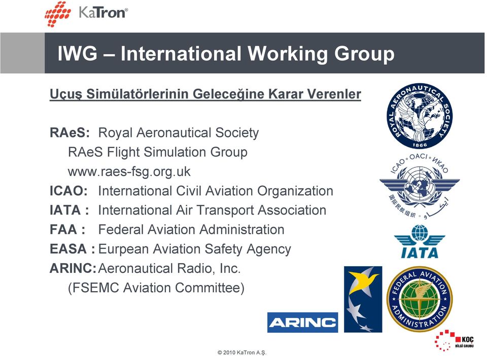 uk ICAO: International Civil Aviation Organization IATA : International Air Transport Association
