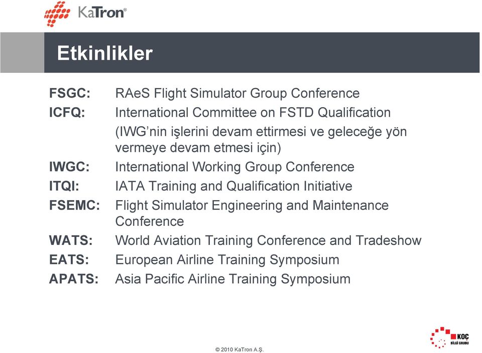 International Working Group Conference IATA Training and Qualification Initiative Flight Simulator Engineering and