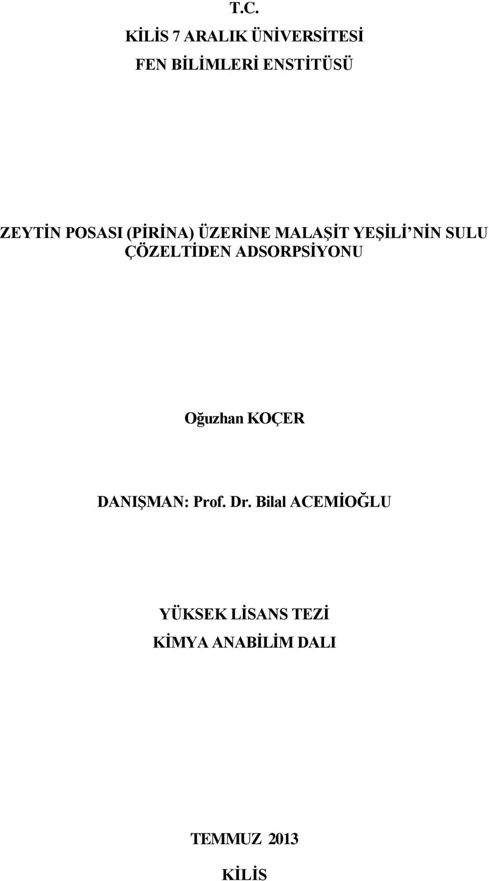 ÇÖZELTİDEN ADSORPSİYONU Oğuzhan KOÇER DANIŞMAN: Prof. Dr.