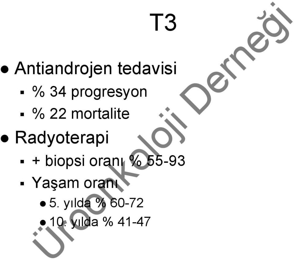 Radyoterapi + biopsi oranı % 55-93