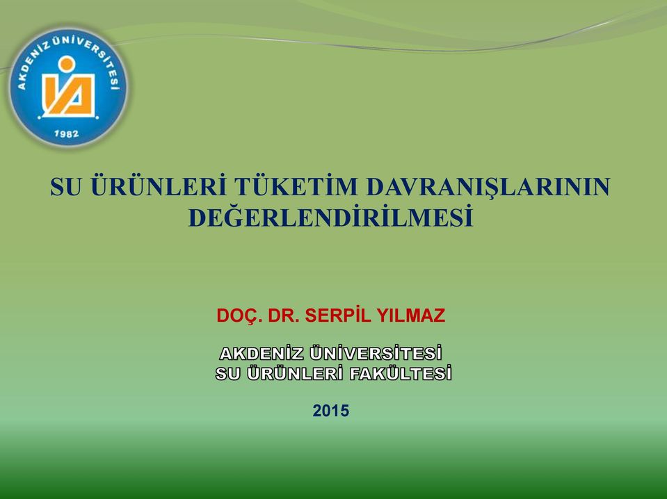 DEĞERLENDİRİLMESİ