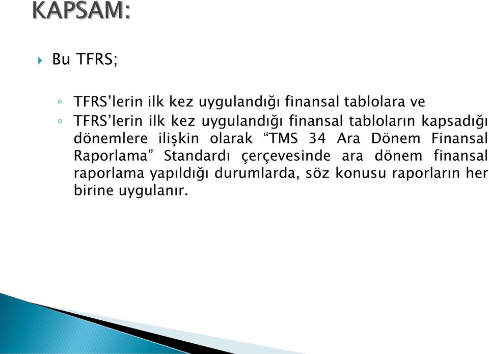 TMS 34 Ara Dönem Finansal Raporlama Standardı çerçevesinde ara dönem