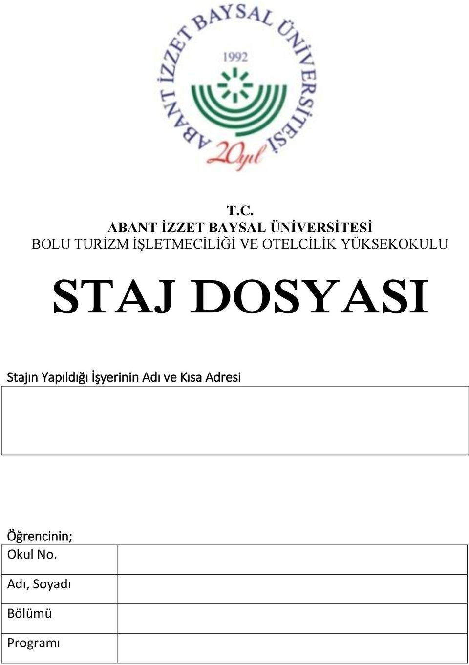 DOSYASI Stajın Yapıldığı İşyerinin Adı ve Kısa