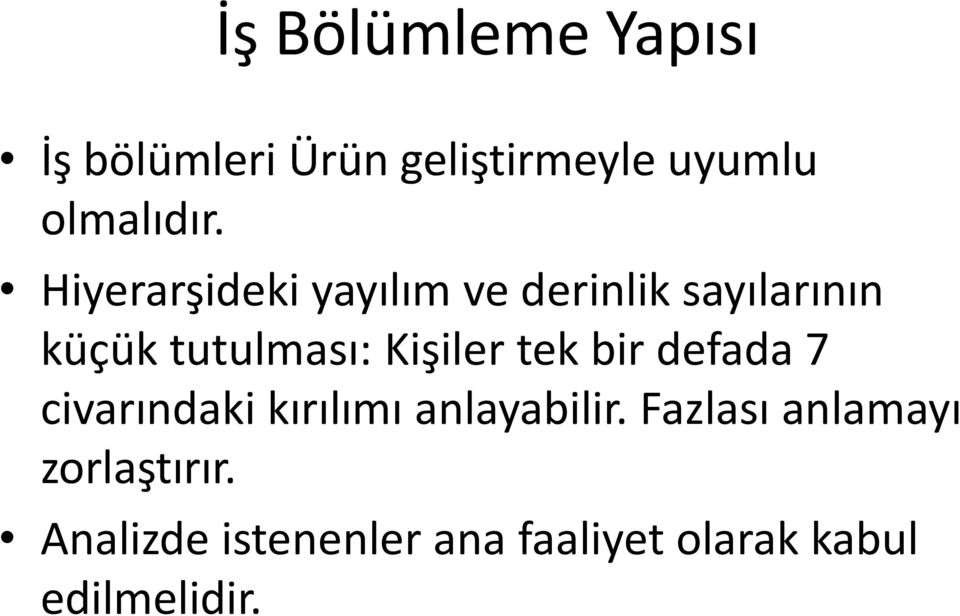 Kişiler tek bir defada 7 civarındaki kırılımı anlayabilir.