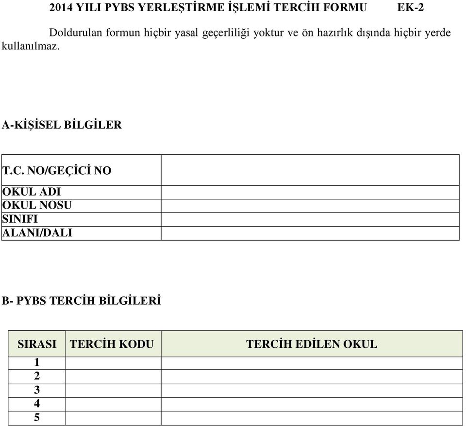 kullanılmaz. A-KİŞİSEL BİLGİLER T.C.