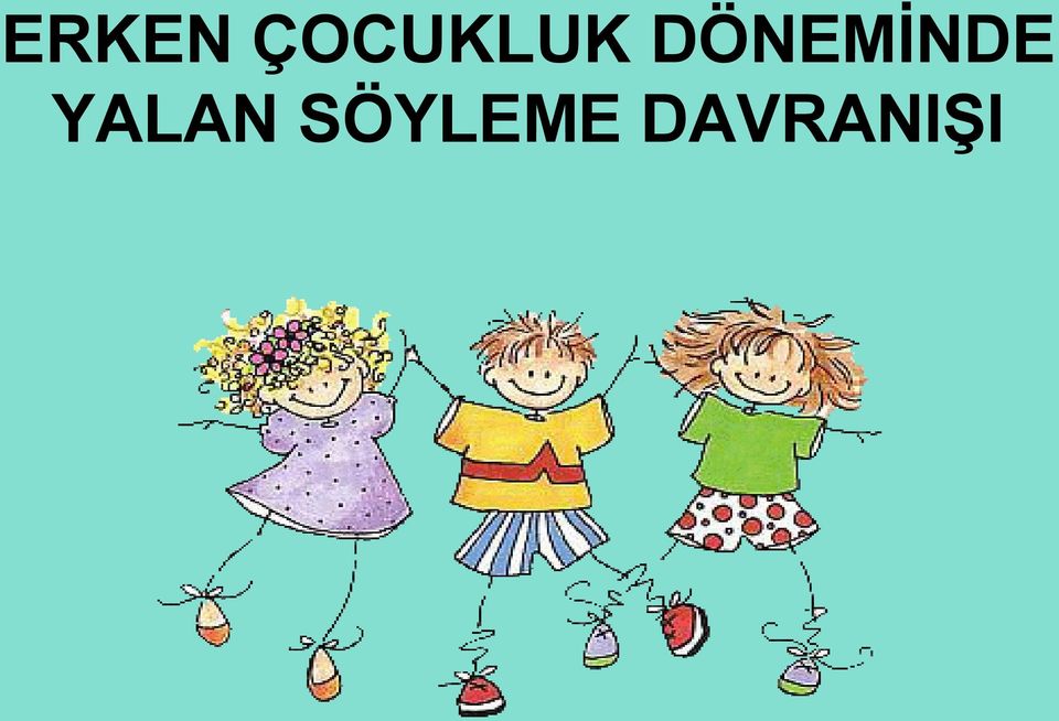 DÖNEMİNDE