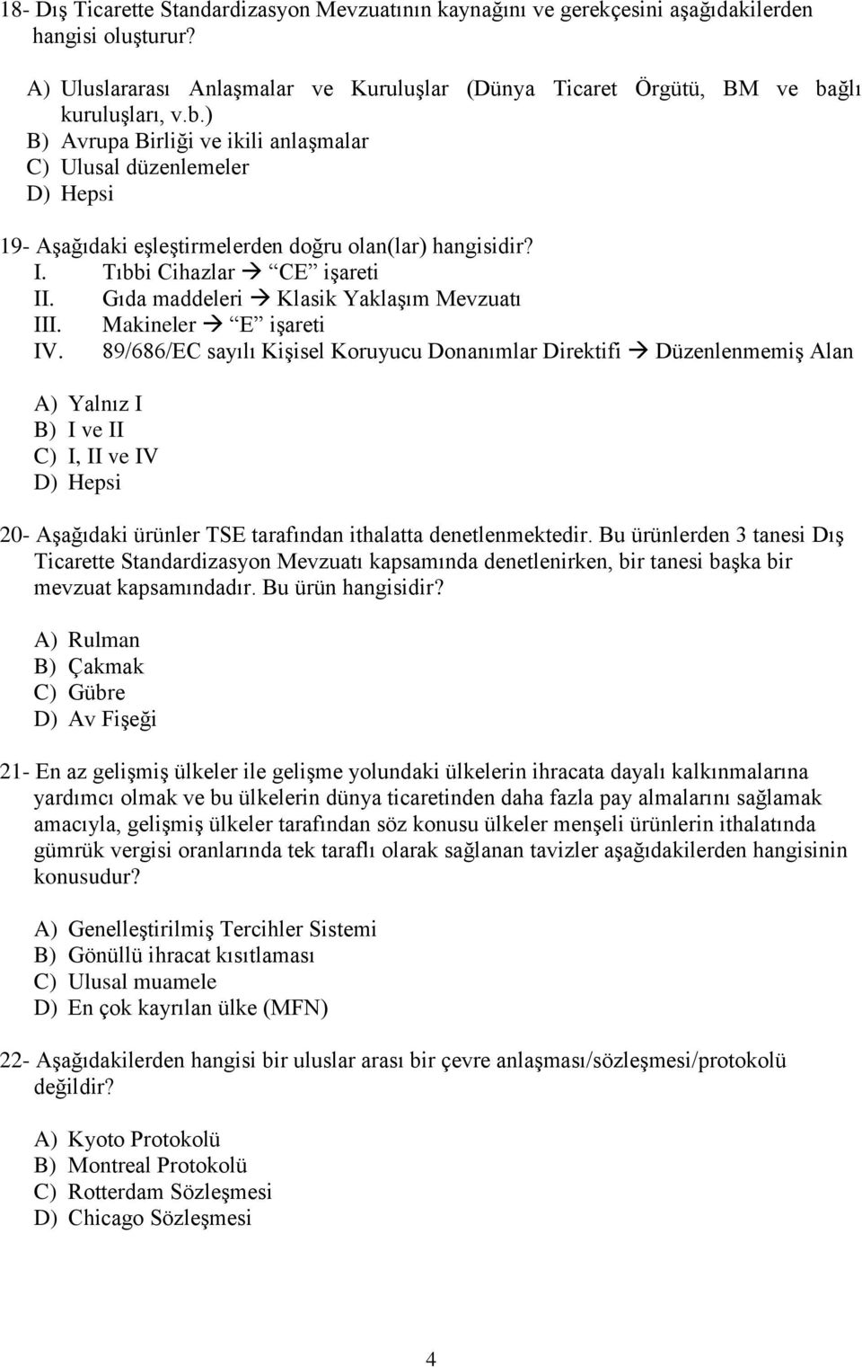 Gıda maddeleri Klasik Yaklaşım Mevzuatı III. Makineler E işareti IV.