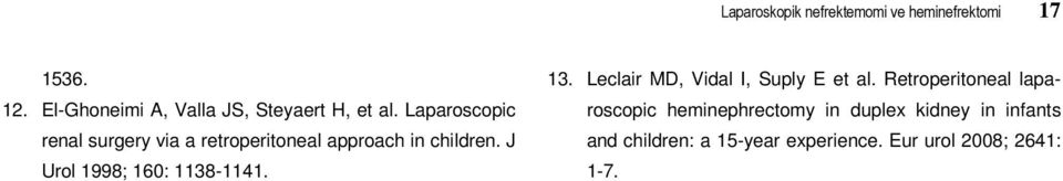 Laparoscopic renal surgery via a retroperitoneal approach in children.