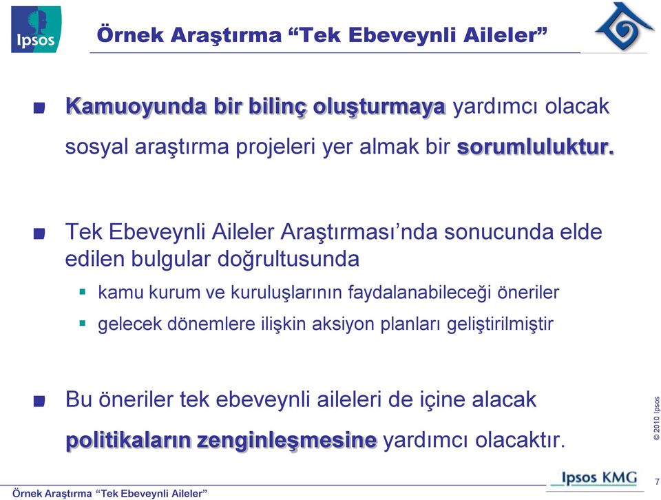 Tek Ebeveynli Aileler Araştırması nda sonucunda elde edilen bulgular doğrultusunda kamu kurum ve