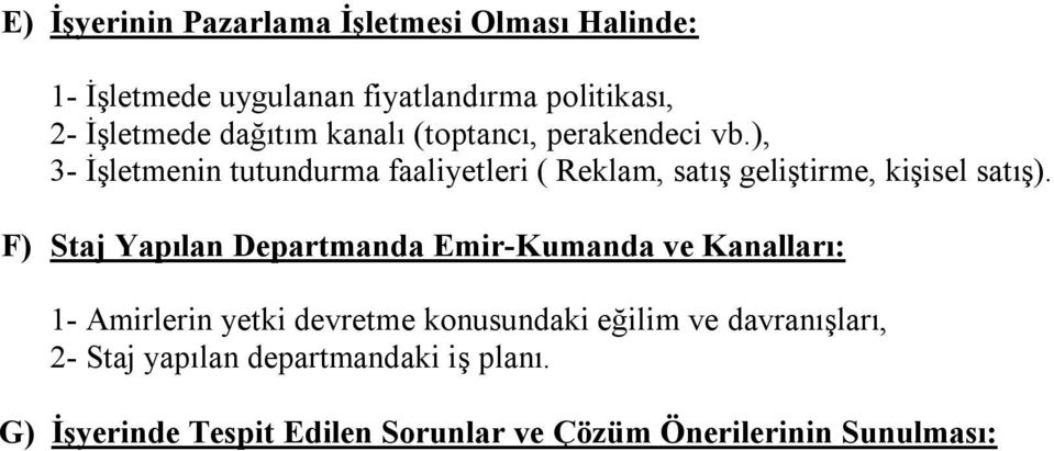 ), 3- İşletmenin tutundurma faaliyetleri ( Reklam, satış geliştirme, kişisel satış).