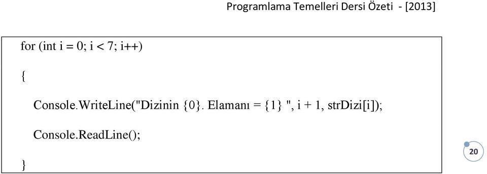 Elamanı = 1 ", i + 1,