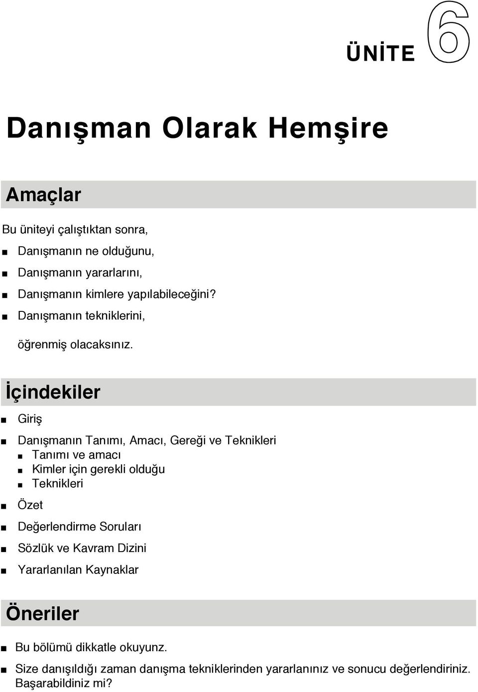 İçindekiler Giriş Danışmanın Tanımı, Amacı, Gereği ve Teknikleri Tanımı ve amacı Kimler için gerekli olduğu Teknikleri Özet